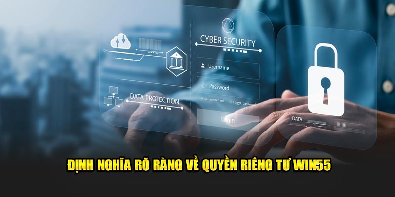 Định nghĩa rõ ràng về quyền riêng tư WIN55